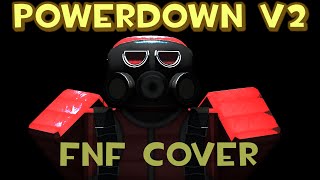 PowerdownV2 but the Arsonist sings it FNF Cover Mild flashing lights warning [upl. by Ylliw]