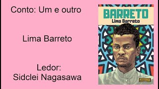 UM E OUTRO  LIMA BARRETO [upl. by Rehsa]