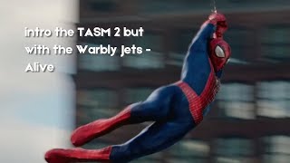 Intro the TASM 2 but with the Warbly JetsAlive Song [upl. by Hewes]