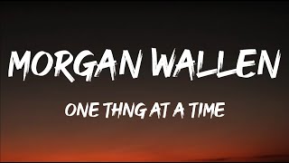 Morgan Wallen  One Thing At A Time Lyrics [upl. by Gibe]