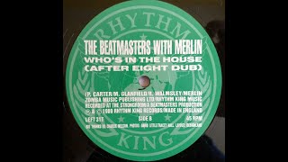 THE BEATMASTERS Feat MERLIN  Whos In The House After Eight Dub [upl. by Lillie]