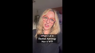 Election 2024 Astrology WTF Explainer Part 3 of 4 [upl. by Arlina]