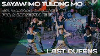 LAST QUEENS  Sayaw mo Tulong Mo Tau Gamma Phi Dance for a Cause Project [upl. by The]