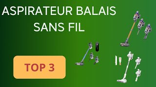 TOP 3  ASPIRATEUR BALAIS SANS FIL 2024  COMPARATIF SIMPLE ET EFFICACE [upl. by Schick]