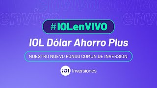 IOLenVIVO  Webinar online y gratuito  Edición FCI IOL Dólar Ahorro Plus [upl. by Chow]