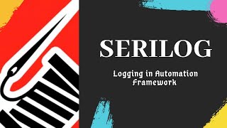 Serilog  Logging in Automation Framework  Selenium C [upl. by Mercedes166]