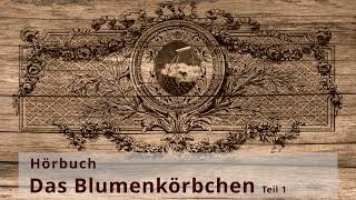 Das Blumenkörbchen Teil 1 von 4 [upl. by Ulysses]