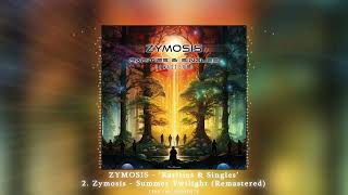 ZYMOSIS  quotRarities and Singlesquot  2 Zymosis  quotSummer Twilightquot Remastered  ᴴᴰ [upl. by Odarnoc661]