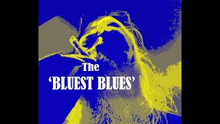 THE BLUEST BLUES [upl. by Carder]