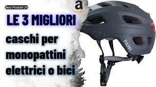 ➤ Le 3 migliori caschi per monopattini elettrici o bici ✓ [upl. by Anaira]