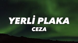 CEZA  YERLİ PLAKA lyricssözleri [upl. by Hallette595]