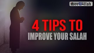 4 Tips To Improve Your Salah [upl. by Bobbi209]