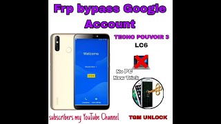 Tecno Pouvoir 3 LC6 frp bypass Google Account 2022 new method no pc [upl. by Ahsilahk]