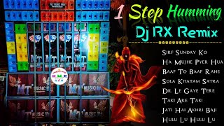 Dj RX Remix 1 Step Humming Dance Mix 2024 Old Hindi Road Show Spl Dj Song [upl. by Noizneb]