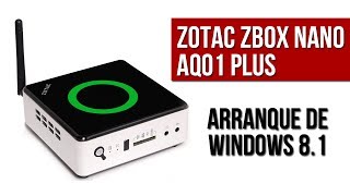 Zotac Zbox Nano AQ01 Plus Review  Arranque del sistema Windows 81 [upl. by Tnahsarp]