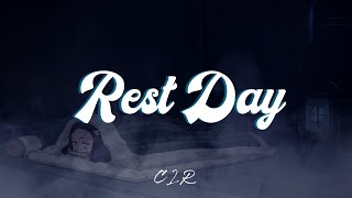 CLR • Rest Day LYRICS [upl. by Dloniger383]