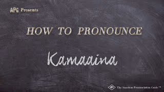 How to Pronounce Kamaaina Real Life Examples [upl. by Lantz]