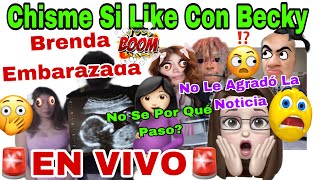 CHISME SI LIKE CON BECKY🤰Brenda Esta Embarazada🤰😱A La Mary No Le Agrado La NOTICIA😲😬No Sabe Que Paso [upl. by Llenrap]