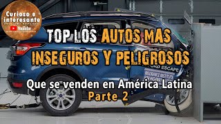 🚗 Top 10 Los autos más inseguros y peligrosos que se venden en Latinoamérica Parte 2 [upl. by Alarise]