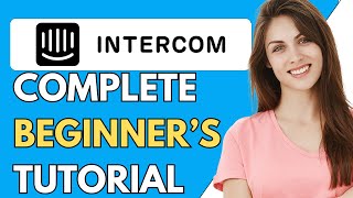 Intercom Tutorial For Beginners  How To use Intercom 2024 [upl. by Saber781]