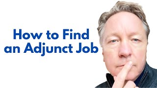 How to Find an Adjunct Job Today [upl. by Notserk]