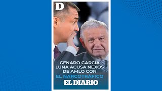 quotHay videos que prueban nexos de AMLO con el narcoquot dice Genaro García Luna  El Diario [upl. by Gabriel]