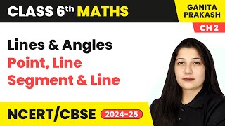 Point Line Segment and Line  Lines and Angles  Class 6 Maths  Ganita Prakash Ch 2  CBSE 202425 [upl. by Yhcir]