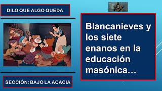 Blancanieves y los siete enanos en la educación masónica [upl. by Netsyrk]