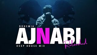 AJNABI  BOHEMIA  DEEP HOUSE MIX  BASS BOOSTED [upl. by Adiraf]