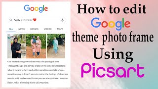 How to edit Google theme photo frameFrame tutorial Using picsart [upl. by Annaeerb]