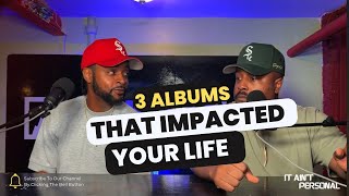 3 Albums That Impacted Your Life [upl. by Llen]