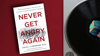 Podcast  Never Get Angry Again by David J Lieberman [upl. by Annayt]