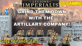 Grey Penance Ep 5 Legions Imperialis Basilisk [upl. by Einnoj776]