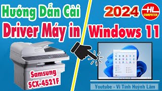 Hướng dẫn cài đặt driver máy in samsung SCX 4521F Cho windows 11  Vi Tính Huỳnh Lâm [upl. by Almat]