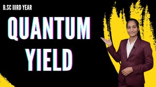 Quantum yield  Photochemistry  BSc 3rd year  Part 4  By Priti Mam [upl. by Wertheimer]