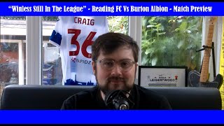 quotWinless In The Leaguequot  Reading FC Vs Burton Albion  Match Preview  EFL League One Matchday 9 [upl. by Akimit466]