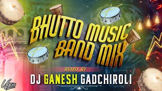 Bhutto Music Tapori Band Mix Dj Ganesh Gadchiroli [upl. by Terrab]