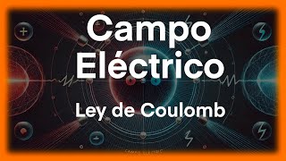 ⚡Campo Eléctrico y Ley de Coulumb  PRÁCTICO  Física 2º Bachillerato [upl. by Fillender887]