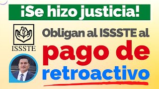 Justicia obliga al ISSSTE al pago retroactivo y mejora de pensión Pensiones ISSSTE [upl. by Janek]