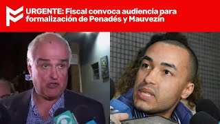 URGENTE Fiscal convoca audiencia para formalización de Penadés y Mauvezín [upl. by Anairdna542]