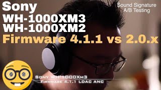 🤓🤓Sony WH1000XM3 WH1000XM2 Firmware 411 AB Test before amp after upgrading🤓🤓 [upl. by Nuzzi]