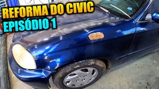 REFORMA DO CIVIC LX 2000  EPISÓDIO 1 [upl. by Eldwon816]