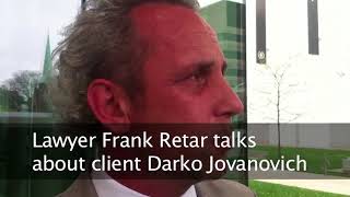 Lawyer Frank Retar talks about client Darko Jovanovich [upl. by Alphard]