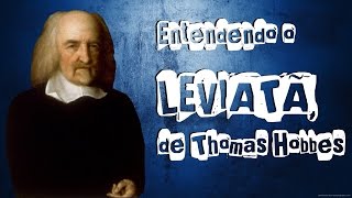 Entendendo o Leviatã de Thomas Hobbes Absolutismo Monárquico [upl. by Sregor309]