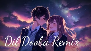 Dil Dooba  Remix TIGER Lofi [upl. by Ynoyrb411]