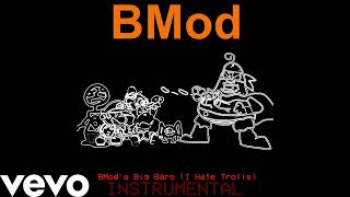 B Mod  BMod’s Big Bars I Hate Trolls  Official Instrumental [upl. by Egin]