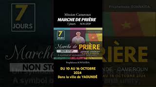 7 JOURS DE MARCHE DE PRIÈRE AU CAMEROUN DU 10 AU 16 OCTOBRE 2024 DANS LA VILLE DE YAOUNDÉ [upl. by Valeda]