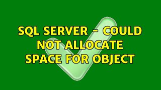 sql server  could not allocate space for object [upl. by Aticilef376]