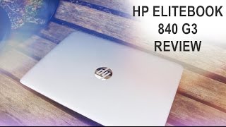 HP Elitebook 840 G3 Review [upl. by Irv544]