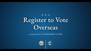 Register to Vote from Overseas [upl. by Sly698]